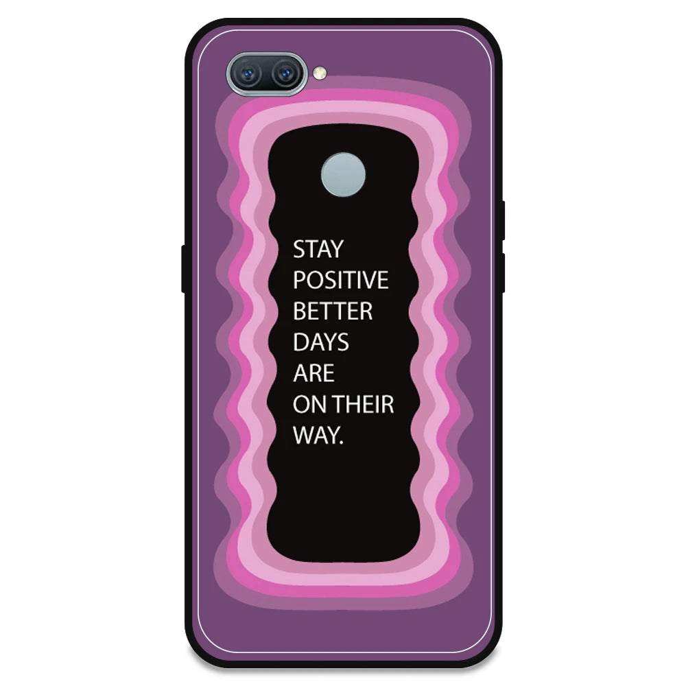 'Stay Positive, Better Days Are On Their Way' - Pink Armor Case For Oppo Models Oppo A11K