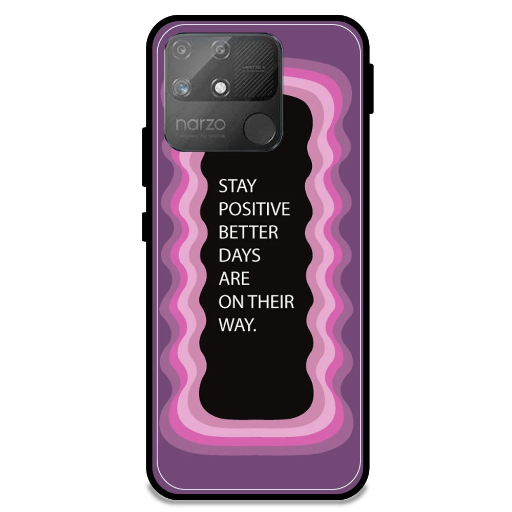 'Stay Positive, Better Days Are On Their Way' - Pink Armor Case For Realme Models Realme Narzo 50A