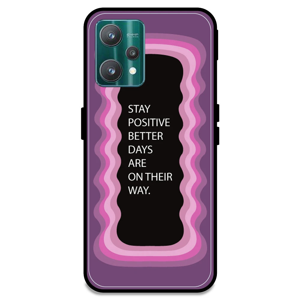'Stay Positive, Better Days Are On Their Way' - Pink Armor Case For Realme Models Realme 9 Pro