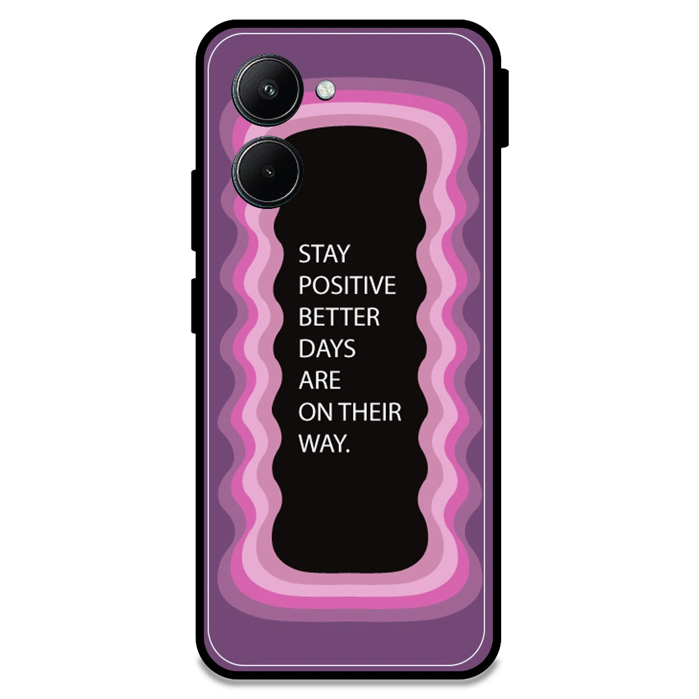 'Stay Positive, Better Days Are On Their Way' - Pink Armor Case For Realme Models Realme C33
