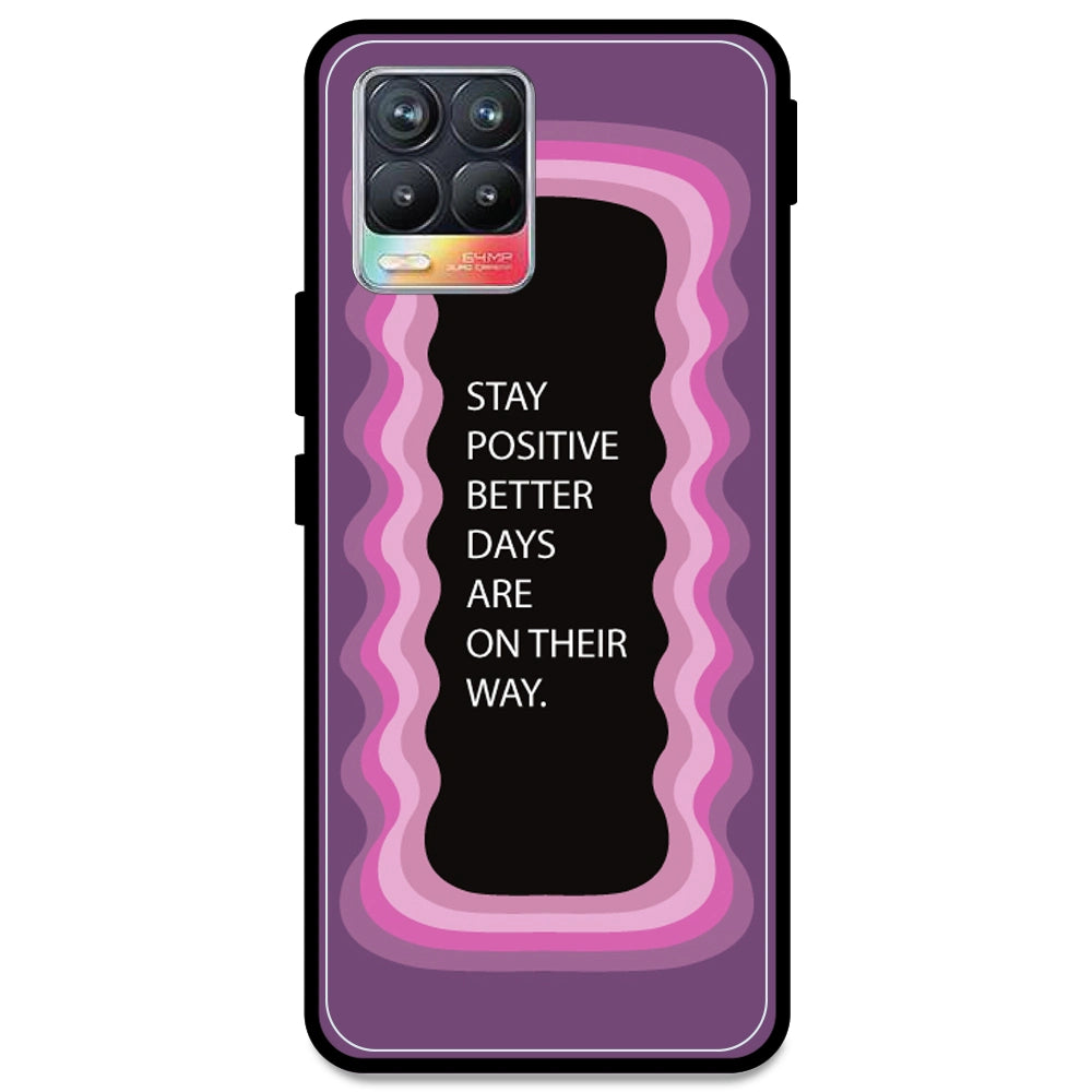 'Stay Positive, Better Days Are On Their Way' - Pink Armor Case For Realme Models Realme 8 4G