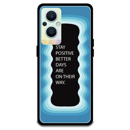 'Stay Positive, Better Days Are On Their Way' - Blue Armor Case For Oppo Models Oppo F21 Pro 5G