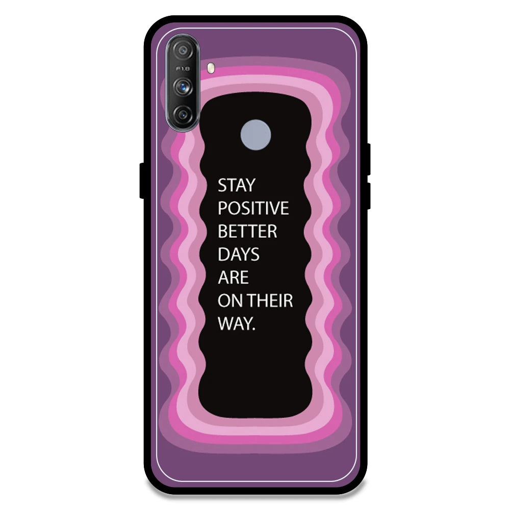 'Stay Positive, Better Days Are On Their Way' - Pink Armor Case For Realme Models Realme Narzo 10A