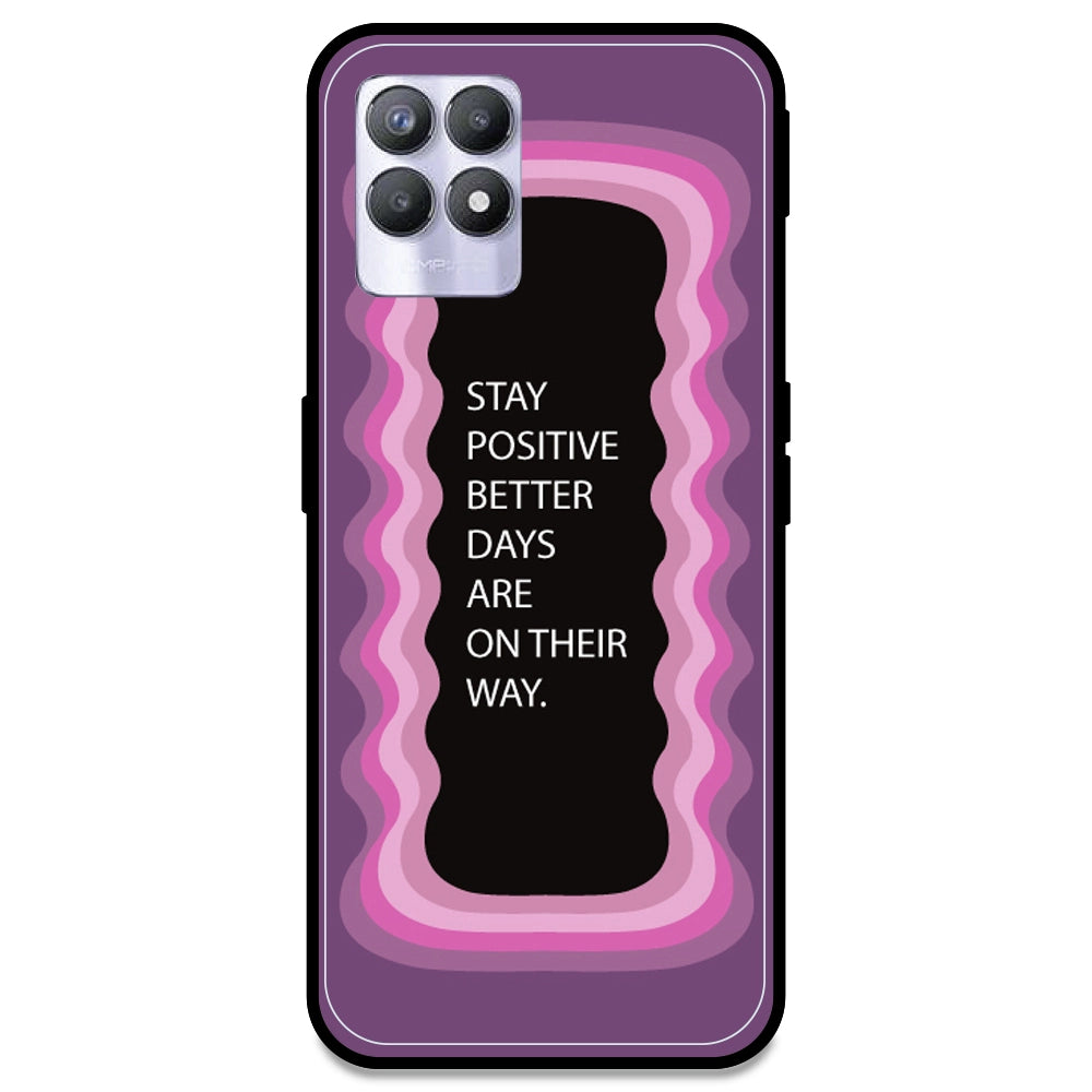 'Stay Positive, Better Days Are On Their Way' - Pink Armor Case For Realme Models Realme 8i