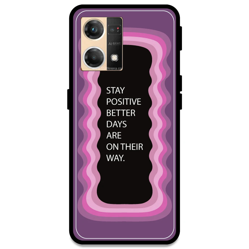 'Stay Positive, Better Days Are On Their Way' - Pink Armor Case For Oppo Models Oppo F21 Pro 4G