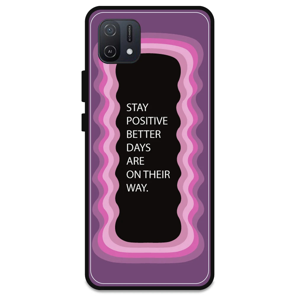 'Stay Positive, Better Days Are On Their Way' - Pink Armor Case For Oppo Models Oppo A16K