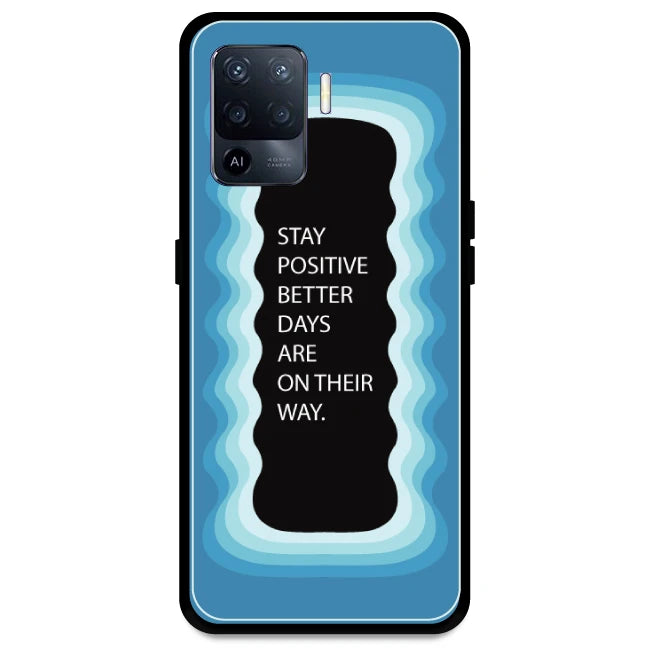 'Stay Positive, Better Days Are On Their Way' - Blue Armor Case For Oppo Models Oppo A94