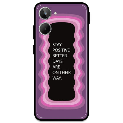 'Stay Positive, Better Days Are On Their Way' - Pink Armor Case For Realme Models Realme 10 4G