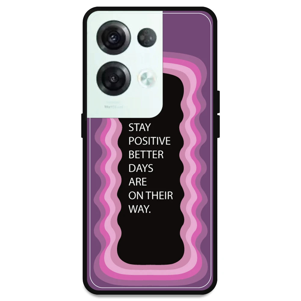 'Stay Positive, Better Days Are On Their Way' - Pink Armor Case For Oppo Models Oppo Reno 8 Pro 5G