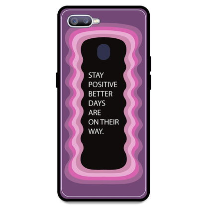 'Stay Positive, Better Days Are On Their Way' - Pink Armor Case For Oppo Models Oppo F9