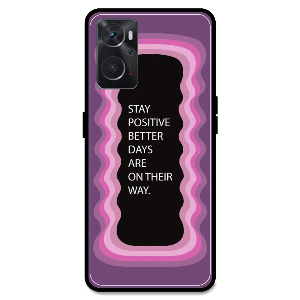 'Stay Positive, Better Days Are On Their Way' - Pink Armor Case For Oppo Models Oppo K10