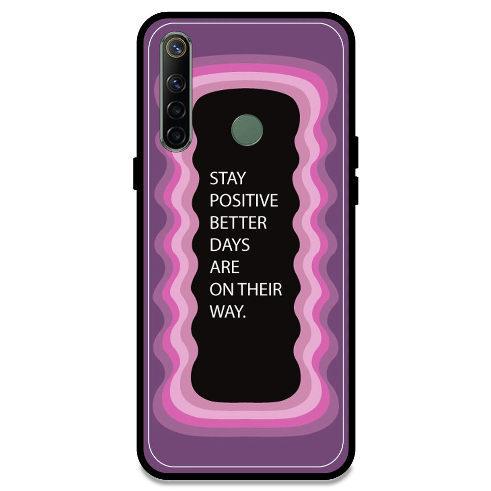 'Stay Positive, Better Days Are On Their Way' - Pink Armor Case For Realme Models Realme Narzo 10