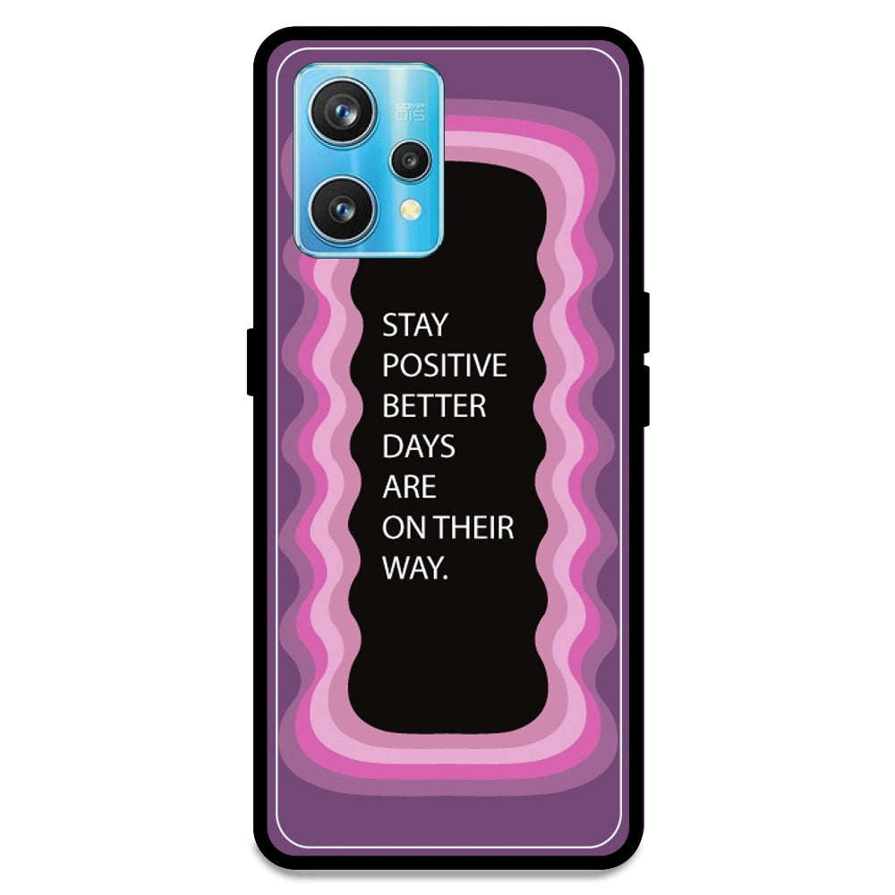 'Stay Positive, Better Days Are On Their Way' - Pink Armor Case For Realme Models Realme 9 Pro Plus