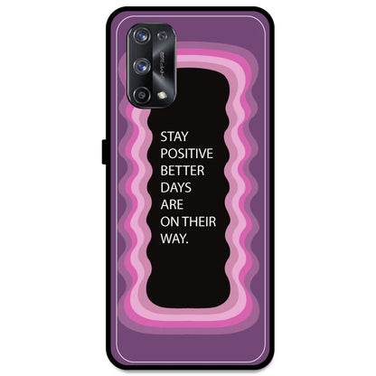 'Stay Positive, Better Days Are On Their Way' - Pink Armor Case For Realme Models Realme X7 Pro