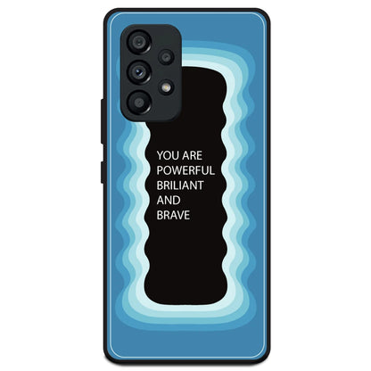 'You Are Powerful, Brilliant & Brave' - Blue Armor Case For Samsung Models Samsung A53 5G