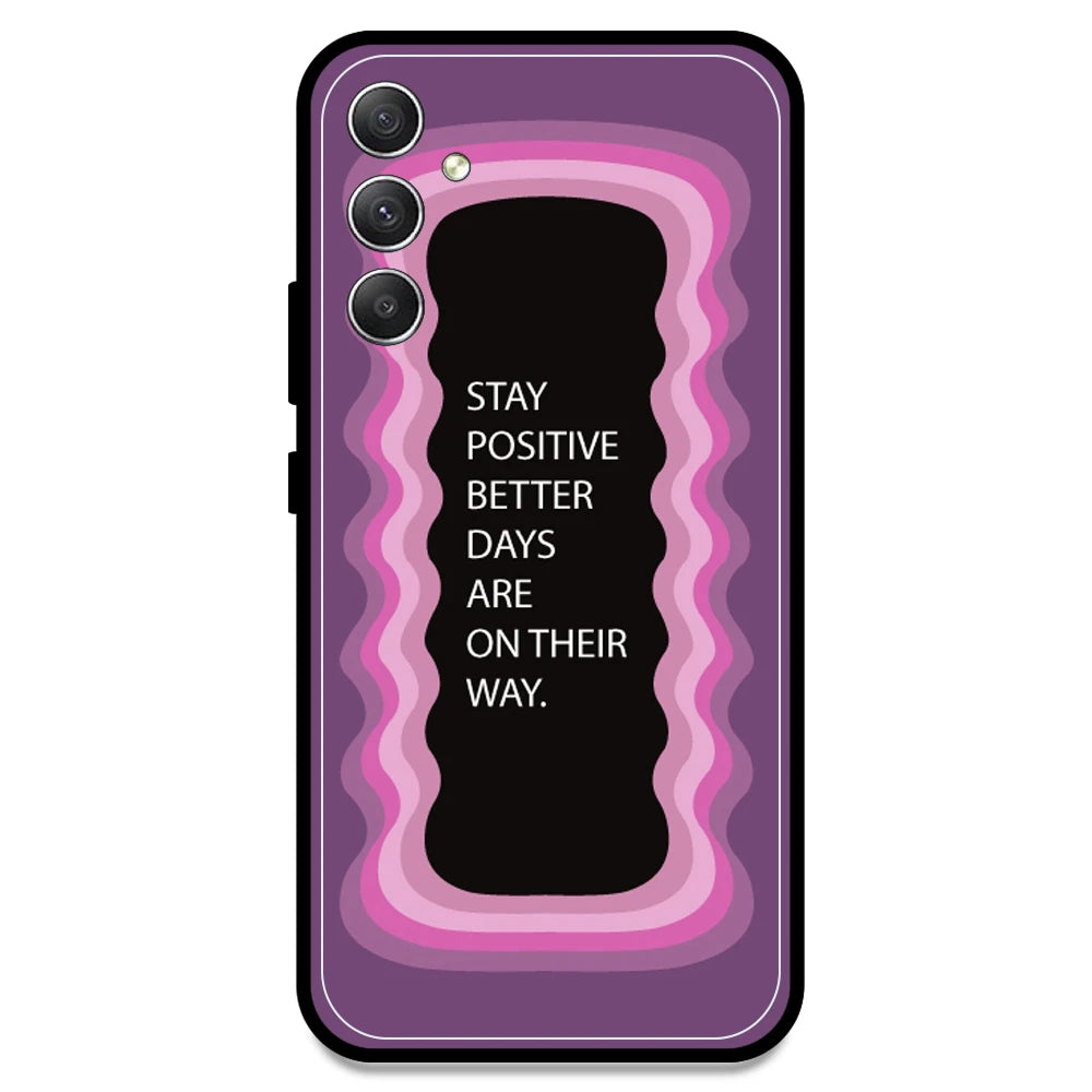 'Stay Positive, Better Days Are On Their Way' - Pink Armor Case For Samsung Models Samsung A34 5G