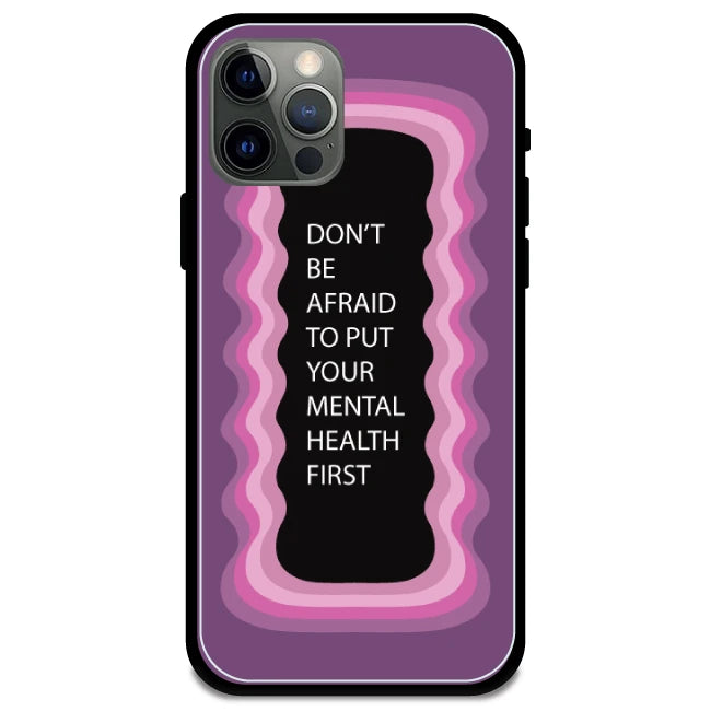 'Don't be Afraid To Put Your Mental Health First' Pink - Glossy Metal Silicone Case For Apple iPhone Models apple iphone 12 pro 