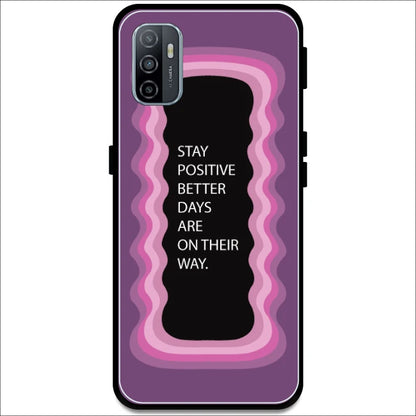 'Stay Positive, Better Days Are On Their Way' - Pink Armor Case For Oppo Models Oppo A53 2020