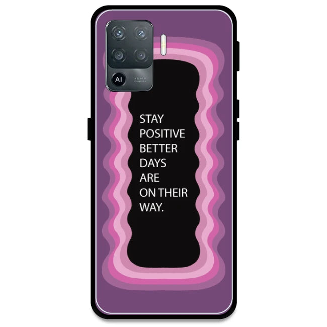 'Stay Positive, Better Days Are On Their Way' - Pink Armor Case For Oppo Models Oppo F19 Pro