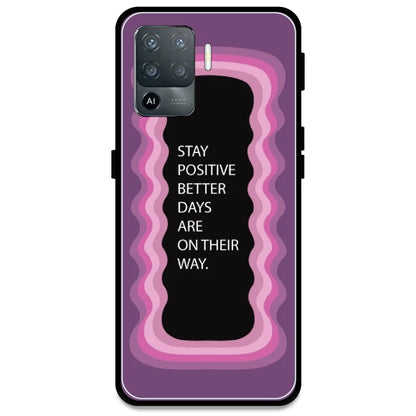 'Stay Positive, Better Days Are On Their Way' - Pink Armor Case For Oppo Models Oppo F19 Pro