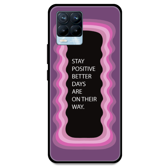'Stay Positive, Better Days Are On Their Way' - Pink Armor Case For Realme Models Realme 8 Pro