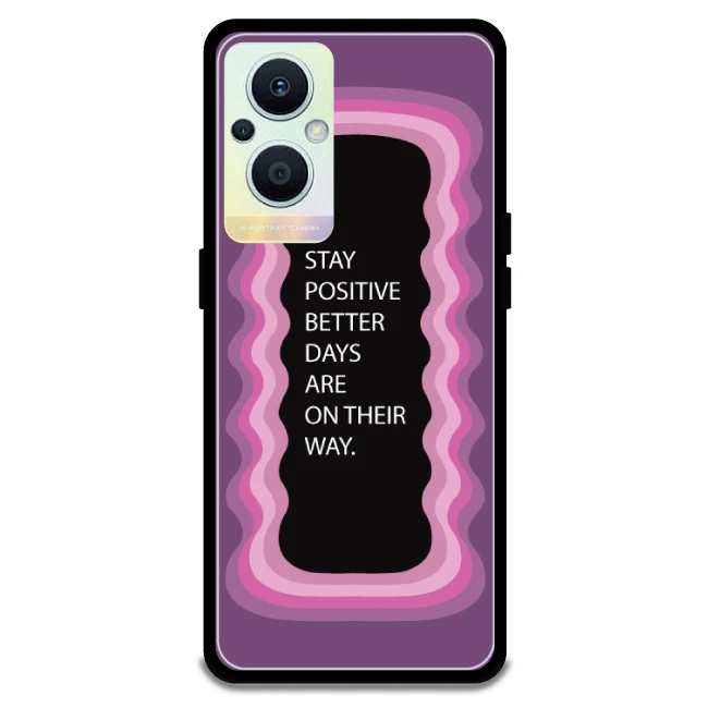 'Stay Positive, Better Days Are On Their Way' - Pink Armor Case For Oppo Models Oppo F21 Pro 5G