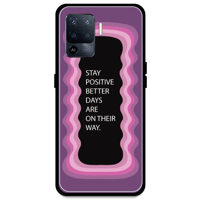 'Stay Positive, Better Days Are On Their Way' - Pink Armor Case For Oppo Models Oppo A94