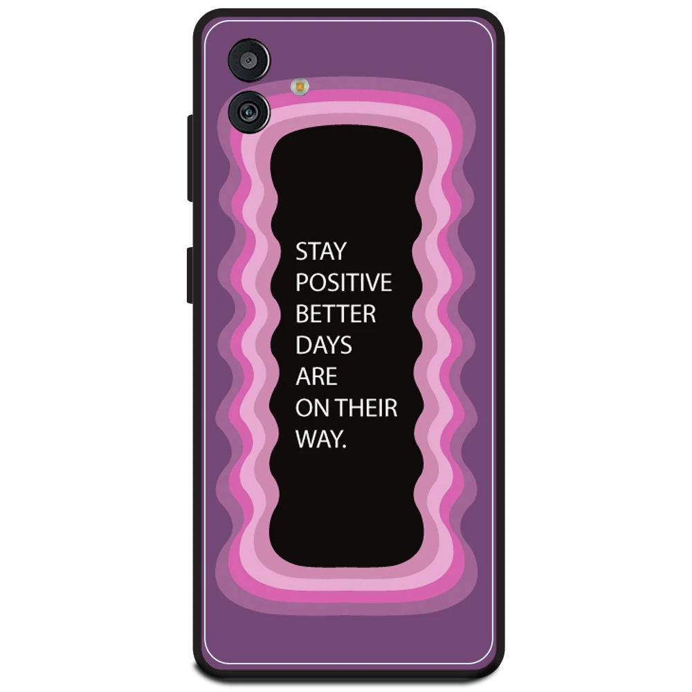 'Stay Positive, Better Days Are On Their Way' - Pink Armor Case For Samsung Models Samsung M13 5G