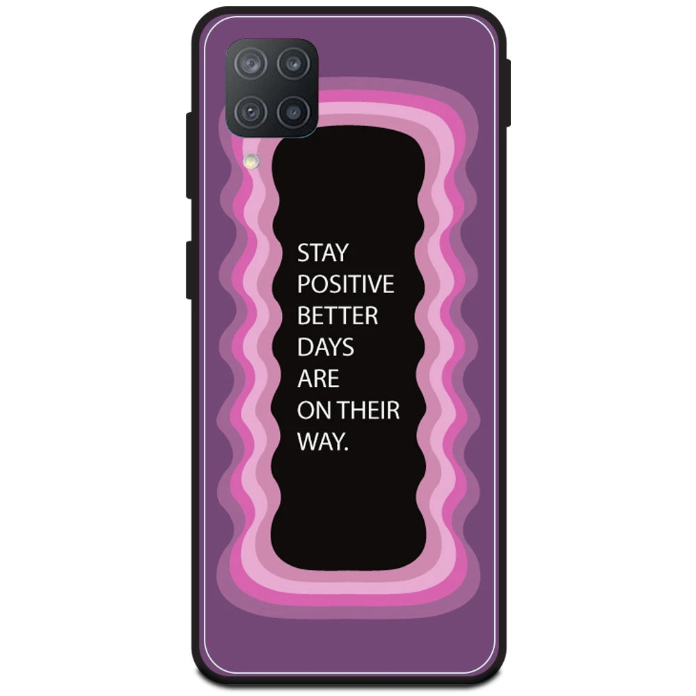 'Stay Positive, Better Days Are On Their Way' - Pink Armor Case For Samsung Models Samsung F12