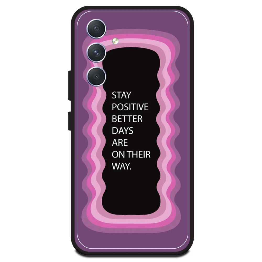 'Stay Positive, Better Days Are On Their Way' - Pink Armor Case For Samsung Models Samsung A54 5G