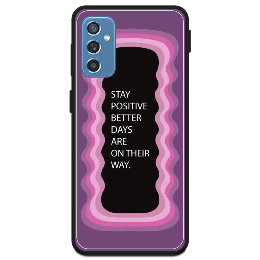 'Stay Positive, Better Days Are On Their Way' - Pink Armor Case For Samsung Models Samsung Galaxy M52