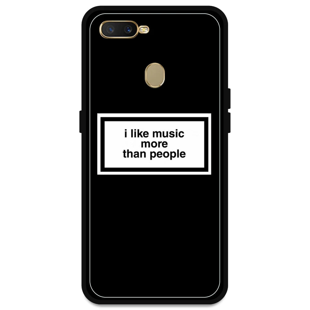 'I Like Music More Than People' - Armor Case For Oppo Models Oppo A7