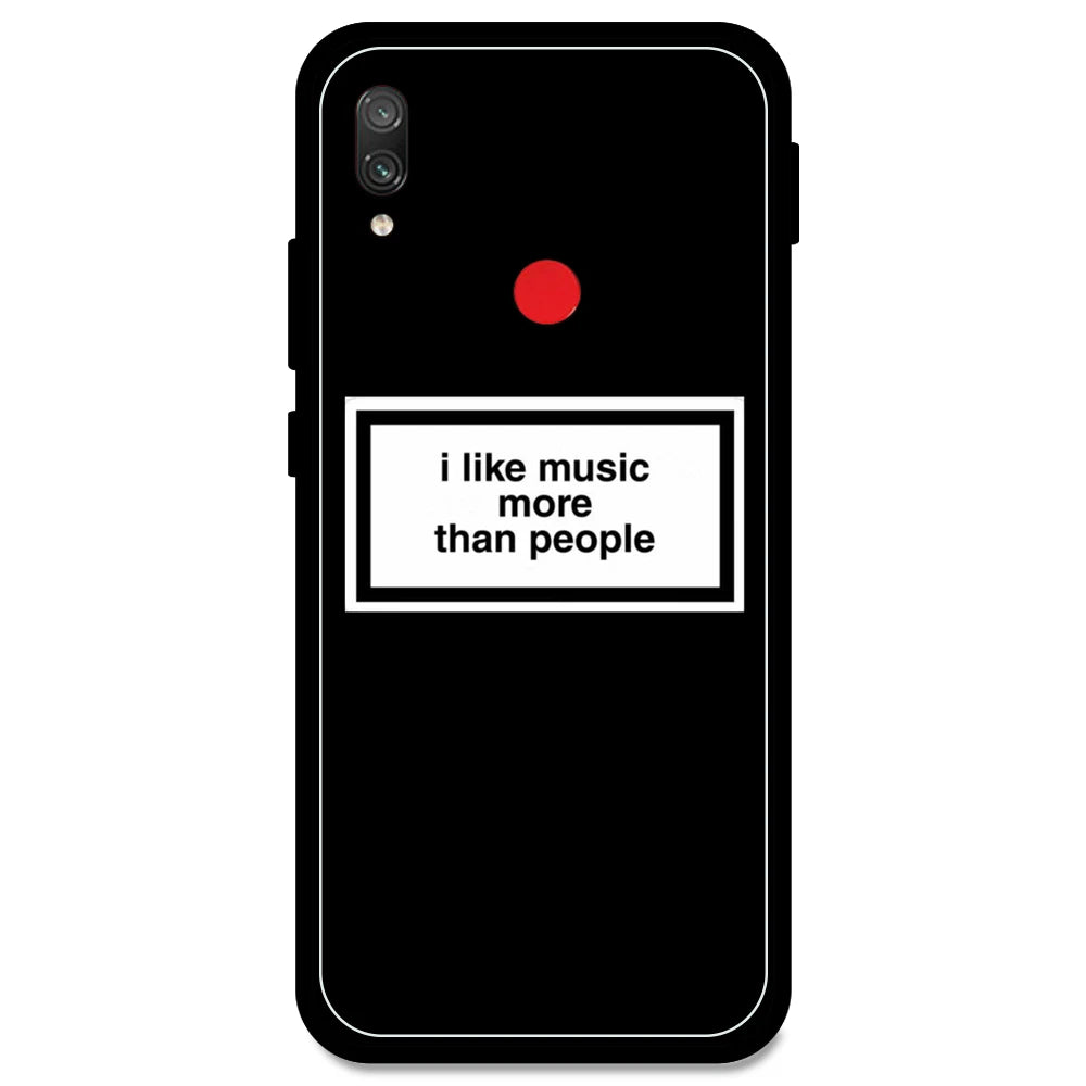 'I Like Music More Than People' - Armor Case For Redmi Models Redmi Note 7S