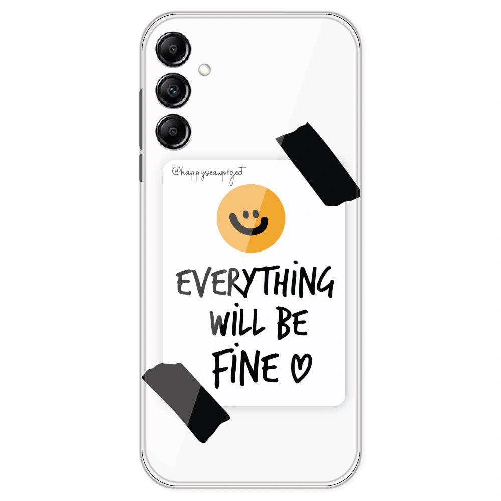 Everything Will Be Fine - Clear Printed Silicone Case For Samsung Galaxy A14