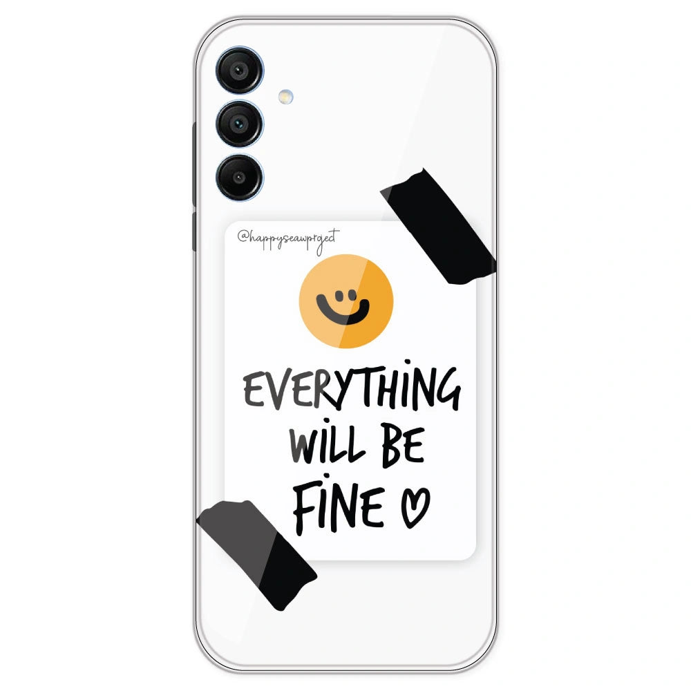 Everything Will Be Fine - Clear Printed Silicone Case For Samsung Galaxy A15
