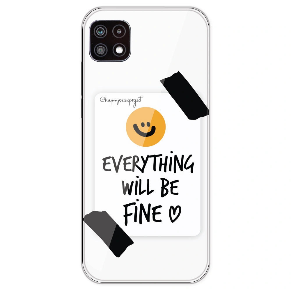 Everything Will Be Fine - Clear Printed Silicone Case For Samsung Galaxy A22