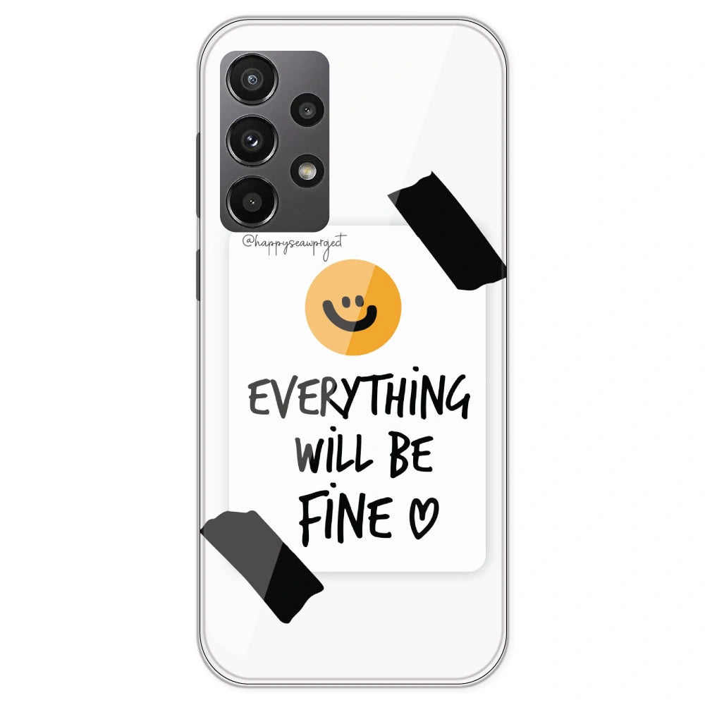 Everything Will Be Fine - Clear Printed Silicone Case For Samsung Galaxy A23