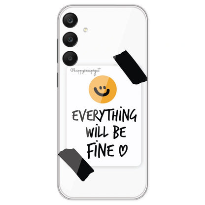 Everything Will Be Fine - Clear Printed Silicone Case For Samsung Galaxy A25