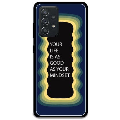 'Your Life Is As Good As Your Mindset' - Dark Blue Armor Case For Samsung Models Samsung Galaxy A52 5G