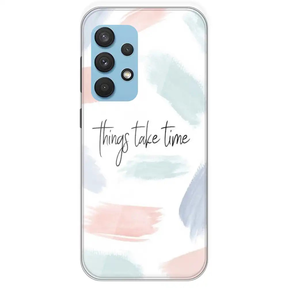 Things Take Time - Printed Silicone Case For Samsung Galaxy A33
