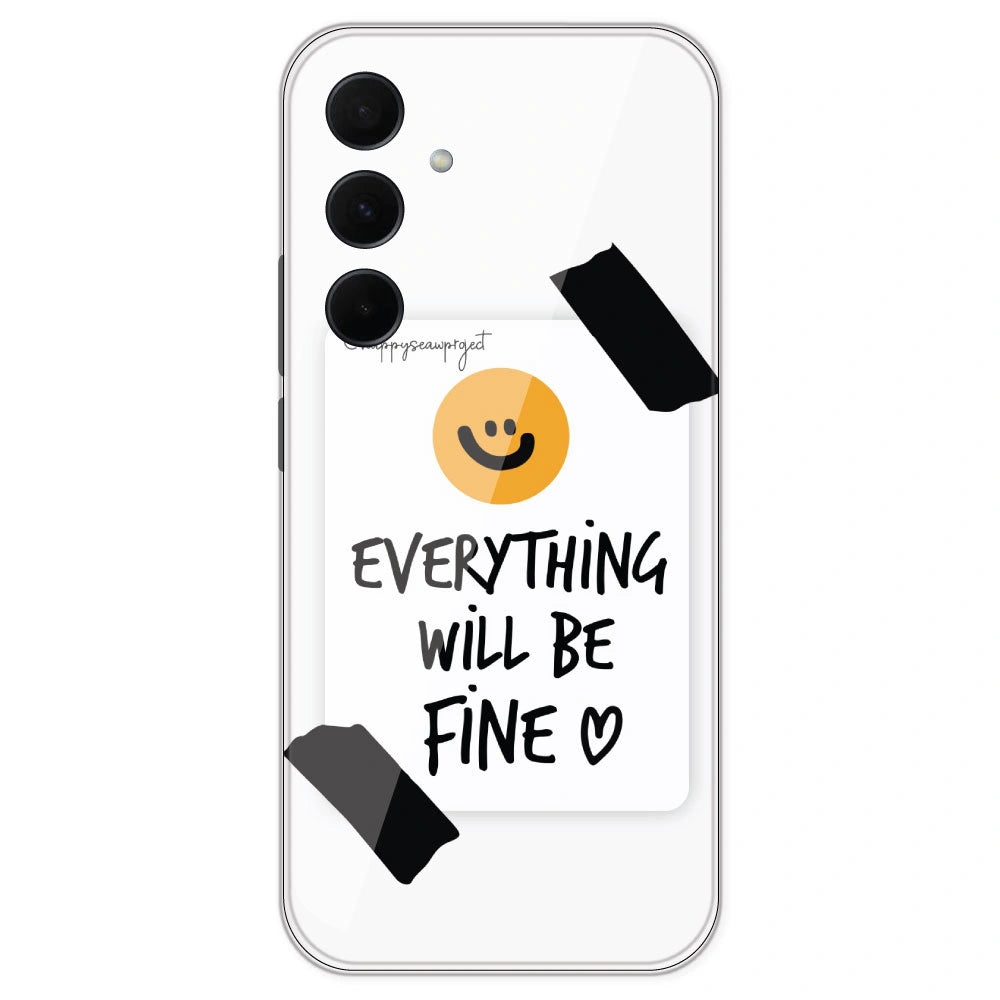 Everything Will Be Fine - Clear Printed Silicone Case For Samsung Galaxy A35
