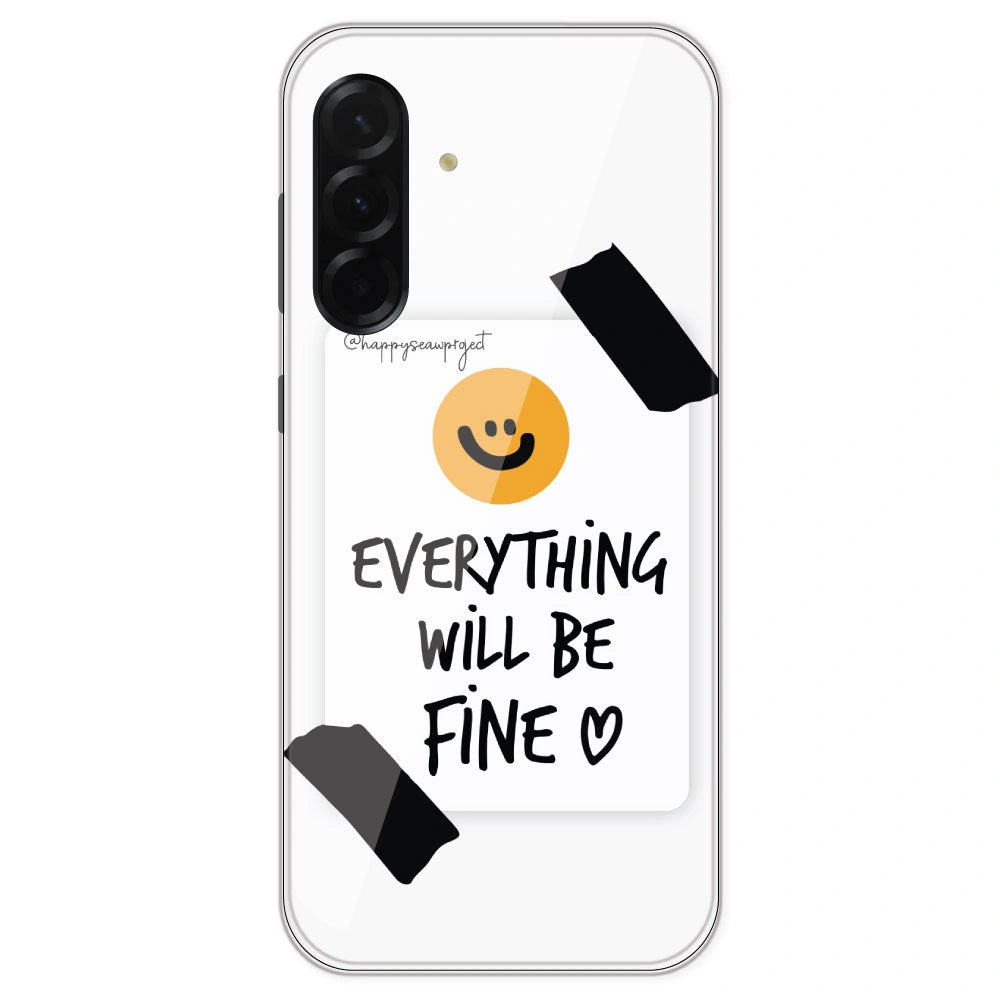 Everything Will Be Fine - Clear Printed Silicone Case For Samsung Galaxy A36