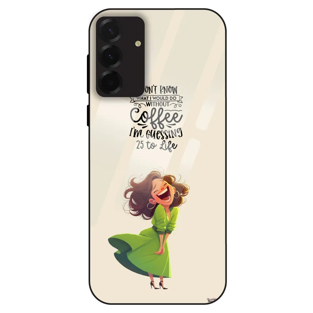 Coffee Mood Quote - Glass Case For Samsung Galaxy A36
