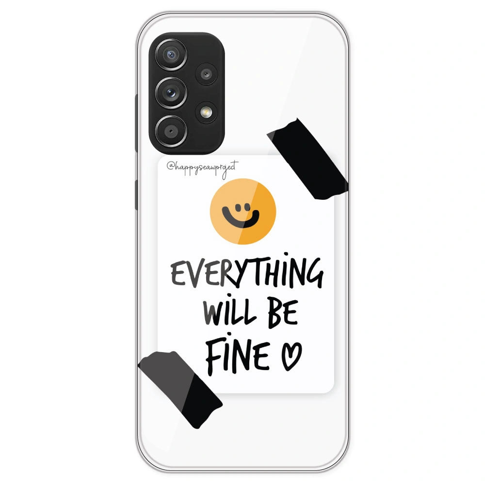 Everything Will Be Fine - Clear Printed Silicone Case For Samsung Galaxy A52