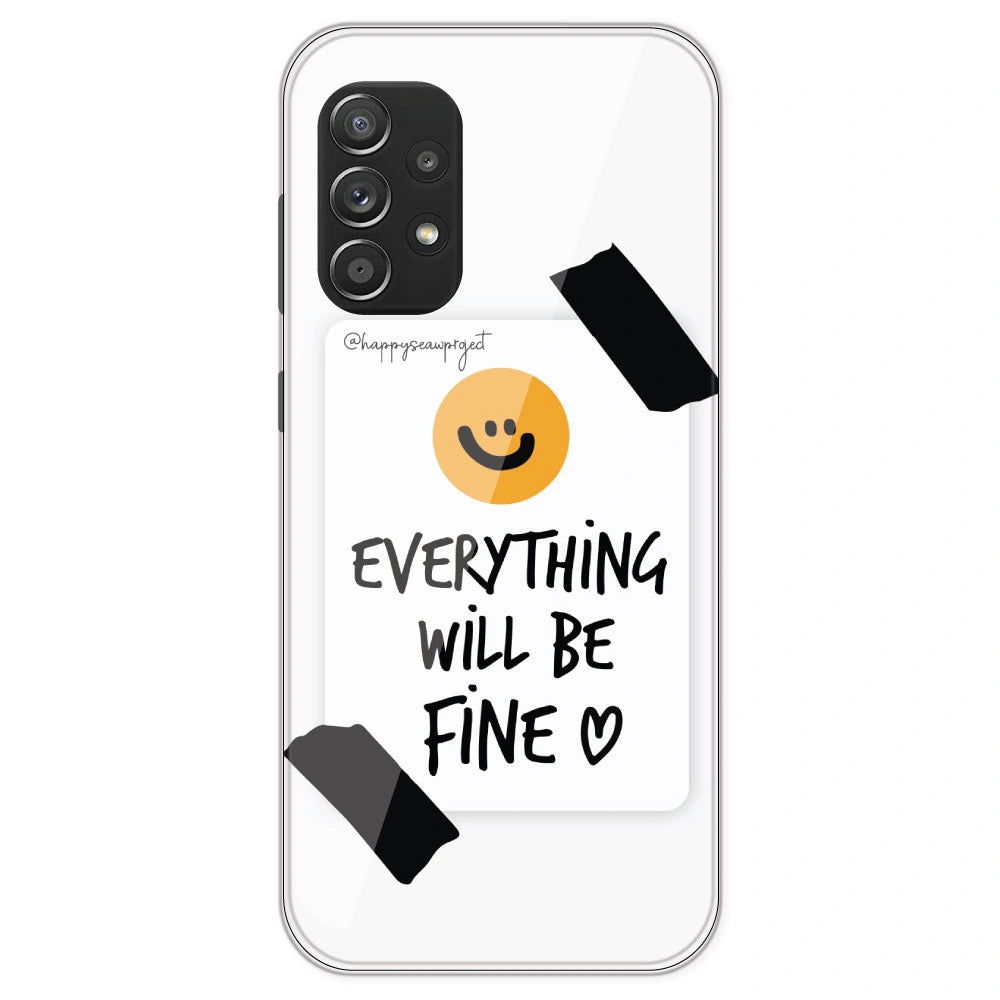 Everything Will Be Fine - Clear Printed Silicone Case For Samsung Galaxy A52S