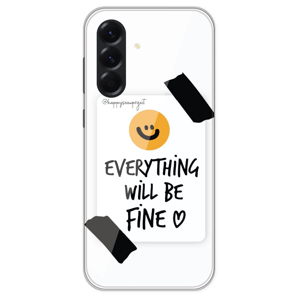 Everything Will Be Fine - Clear Printed Silicone Case For Samsung Galaxy A56