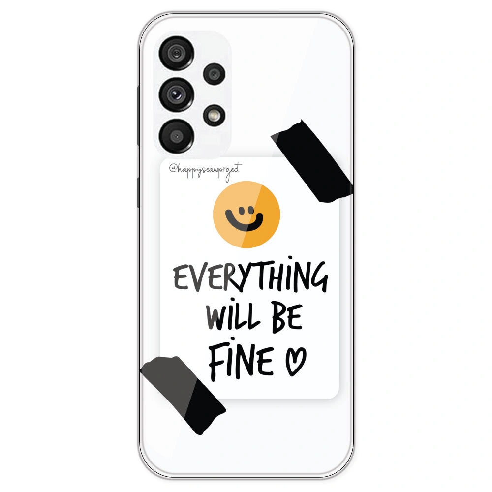 Everything Will Be Fine - Clear Printed Silicone Case For Samsung Galaxy A73