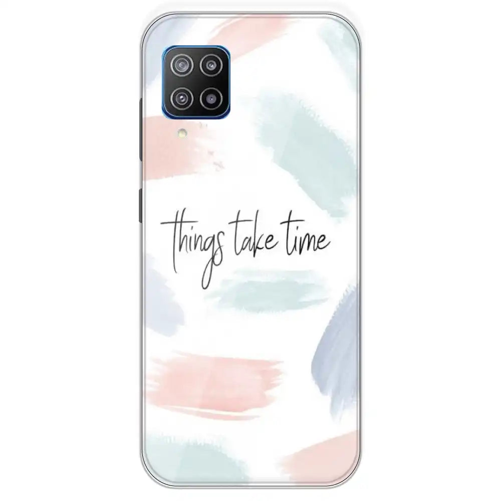 Things Take Time - Printed Silicone Case For Samsung Galaxy F12