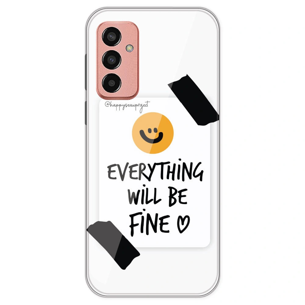 Everything Will Be Fine - Clear Printed Silicone Case For Samsung Galaxy F13