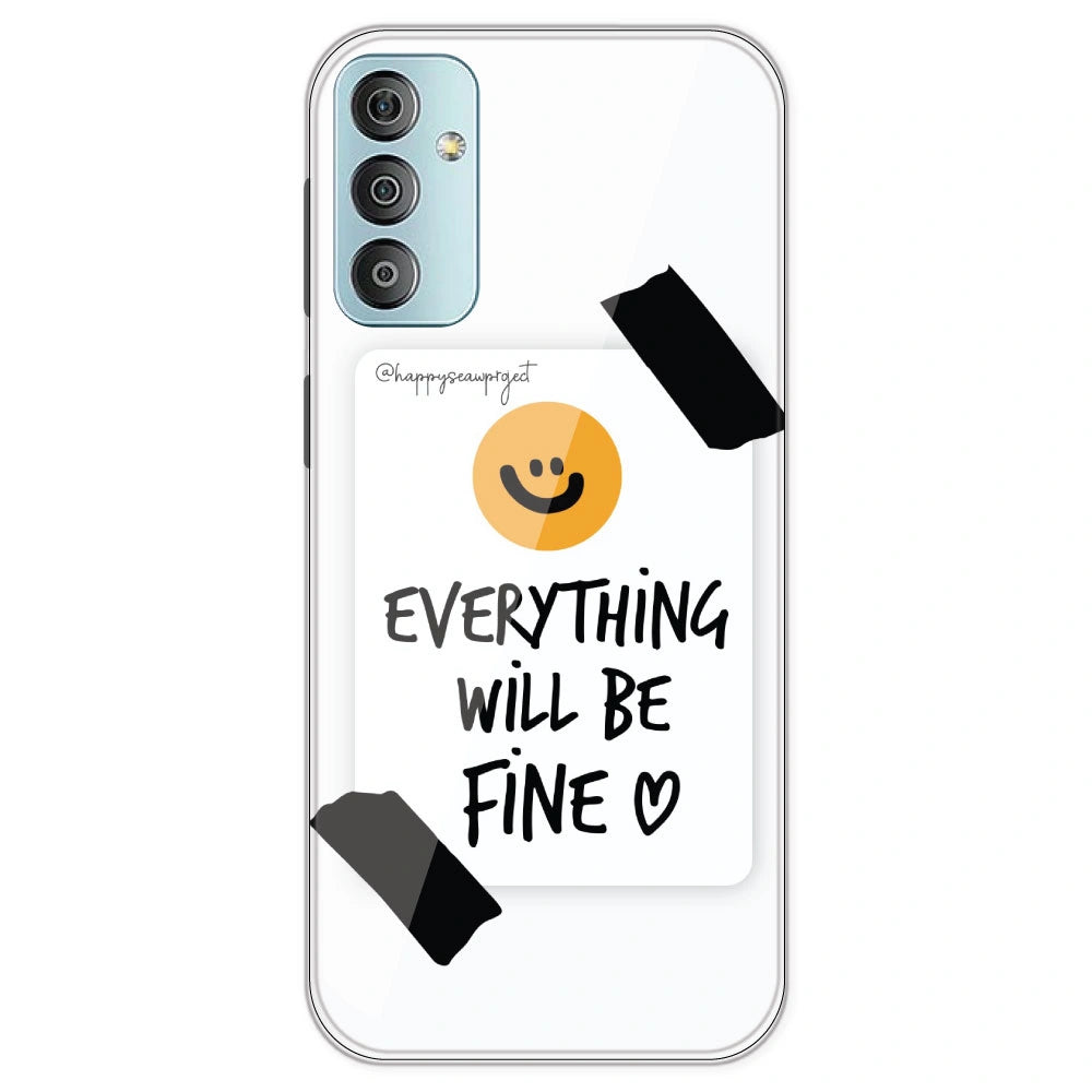 Everything Will Be Fine - Clear Printed Silicone Case For Samsung Galaxy F23